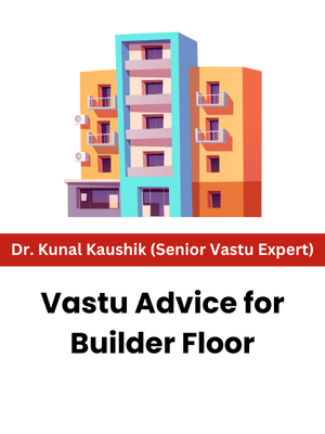 Vastu Advice for Builder Floor