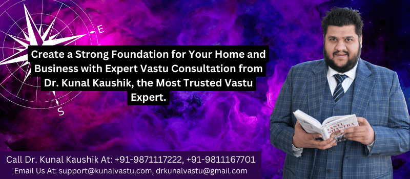 Scientific Vastu Consultant in Delhi | Dr. Kunal Kaushik